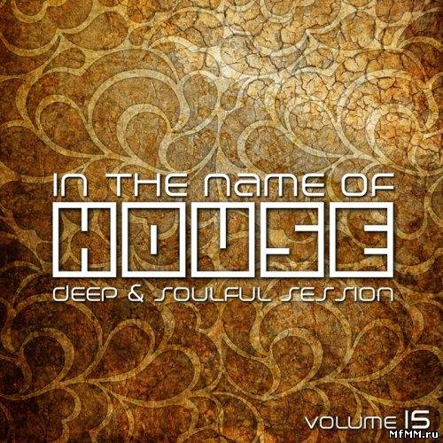 VA - In The Name Of House - Deep & Soulful Session Vol 15 (2013)