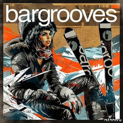 Bargrooves Apres Ski 2.0 (2013)