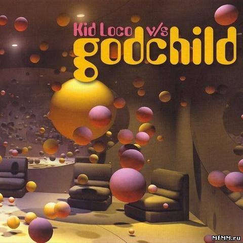 Kid Loco v/s Godchild - Godchild (2002)