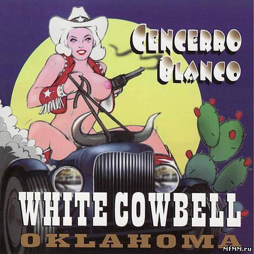 White Cowbell Oklahoma - Cencerro Blanco (2003)