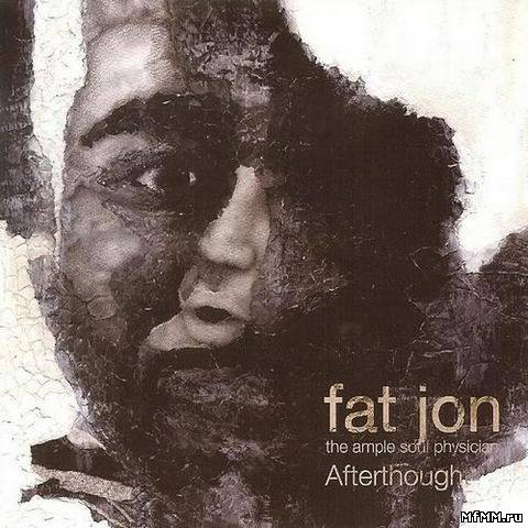 Fat Jon the Ample Soul Physician – Afterthought (2006)