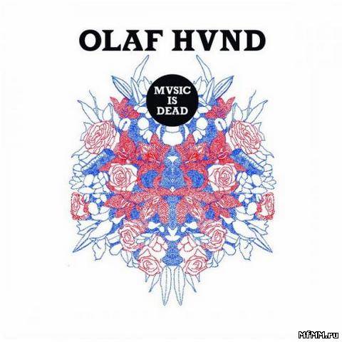 Olaf Hund - Music Is Dead (2013)