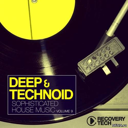 VA - Deep & Technoid Vol 9 Sophisticated House Music (2013)