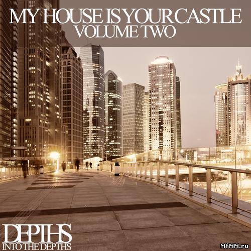 My House Is Your Castle Vol.Two: Selected House Tunes (2013)