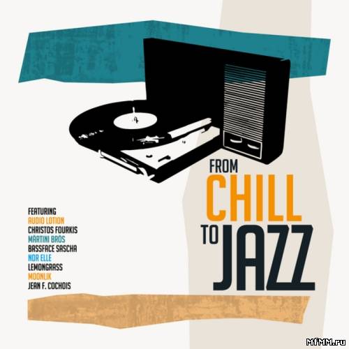 VA - From Chill To Jazz (2011)