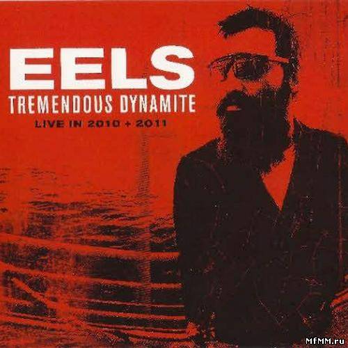 EELS – Tremendous Dynamite Live In 2010 + 2011 (2013)