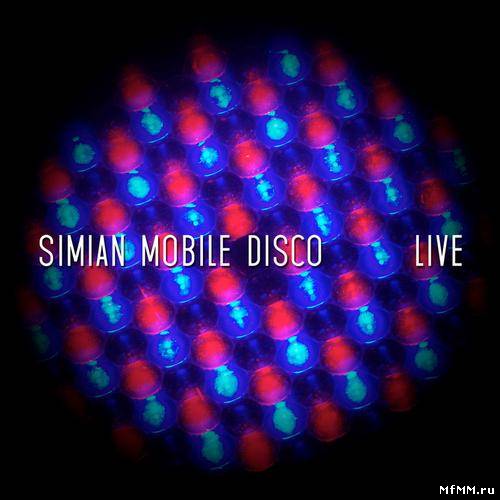 Simian Mobile Disco - Live (2013)