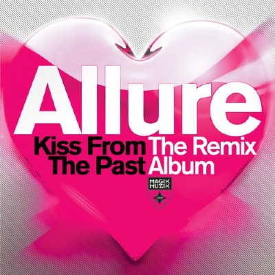 Allure - Kiss From The Past (The Remix Album) (2013)