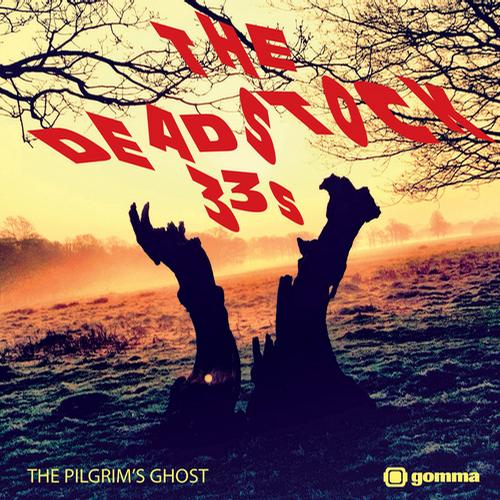 The Deadstock 33s - The Pilgrim’s Ghost (2013)