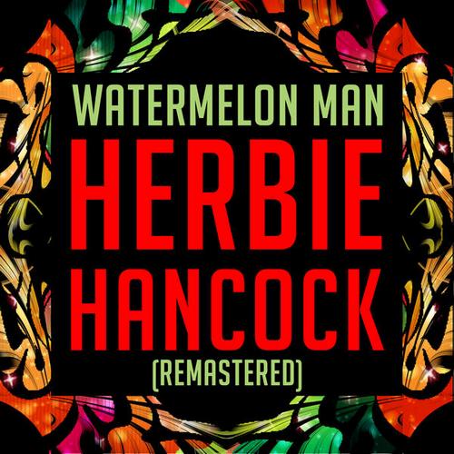 Herbie Hancock - Watermelon Man (Remastered) (2013)