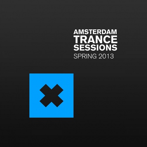 Amsterdam Trance Sessions Spring (2013)