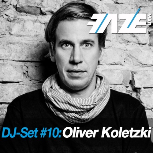 VA - Faze DJ Set #10: Oliver Koletzki (unmixed tracks) (2013)