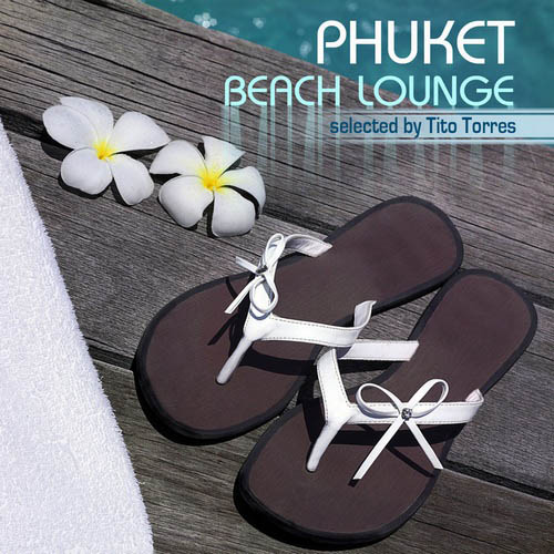 Phucket Beach Lounge - Selected By Tito Torres (2013)