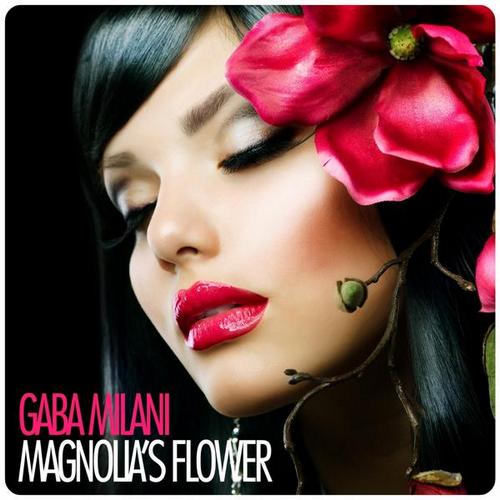 Gaba Milani - Magnolia's Flower (2013)