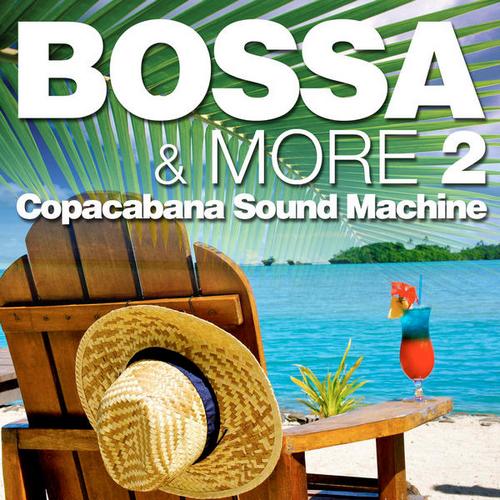 Copacabana Sound Machine - Bossa & More Vol.2 (2013)