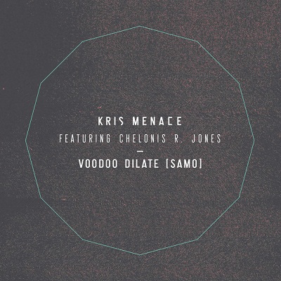 Kris Menace feat. Chelonis R Jones - Voodoo Dilate (Samo) (2013)