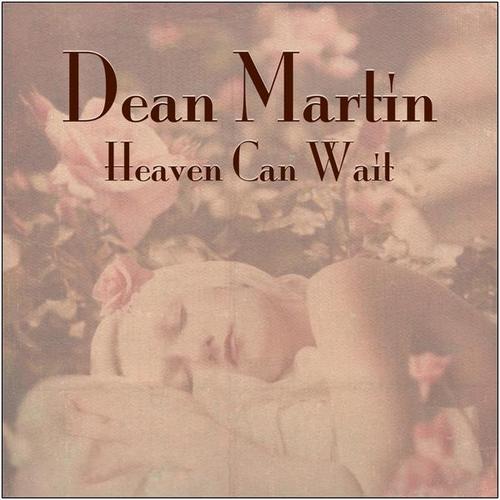 Dean Martin - Heaven Can Wait (2013)