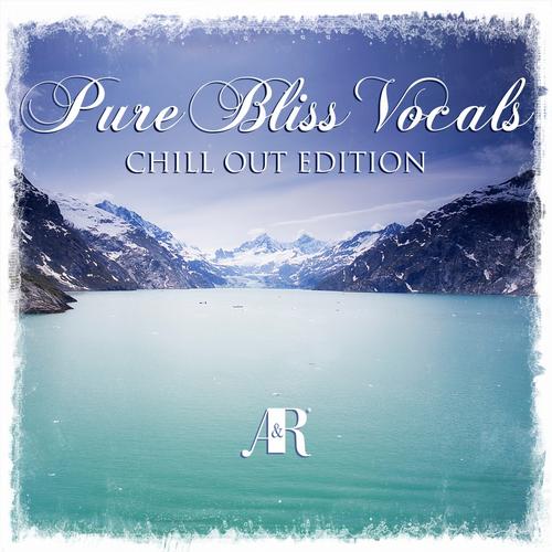 Pure Bliss Vocals Chill Out Edition (2013)