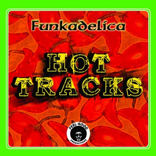 Feel Good Productions Present: Funkadelica Hot Tracks (2013)