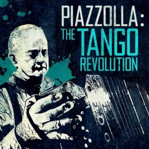 Piazzolla: The Tango Revolution (2013)