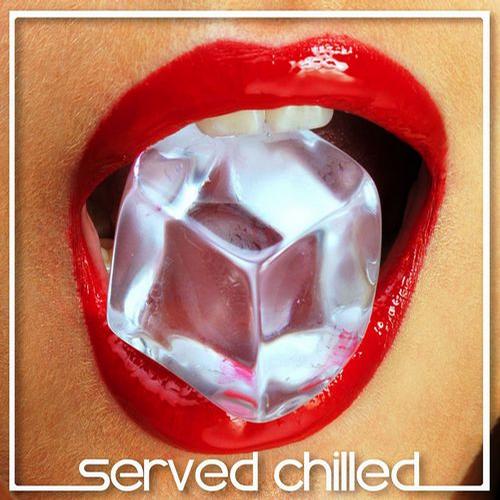 Served Chilled Vol 1 (2013)