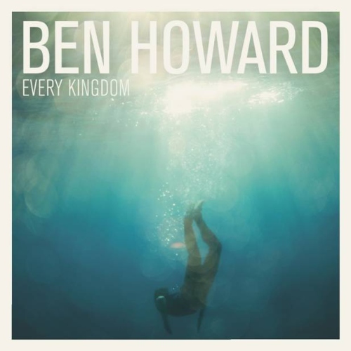 Ben Howard - Every Kingdom (2012)