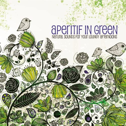 VA - Aperitif in Green (Natural Sounds for Your Loungy Afternoons) (2013)