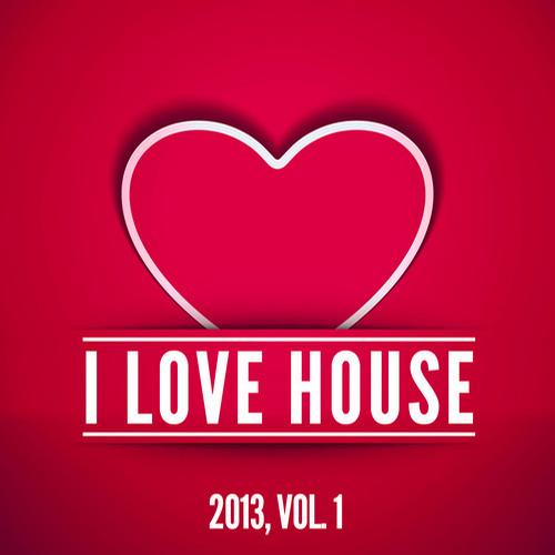 I Love House 2013 Vol 1 (2013)