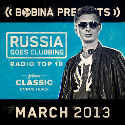 Bobina presents Russia Goes Clubbing Radio Top 10 (2013)