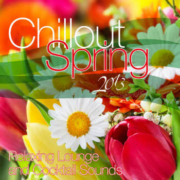 VA - Chillout Spring 2013 - Relaxing Lounge and Cocktail Sounds (2013)