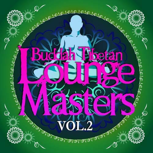 Buddah Tibetan Lounge Masters Vol.2 (Meditation & Relax Bar Chill Out) (2013)