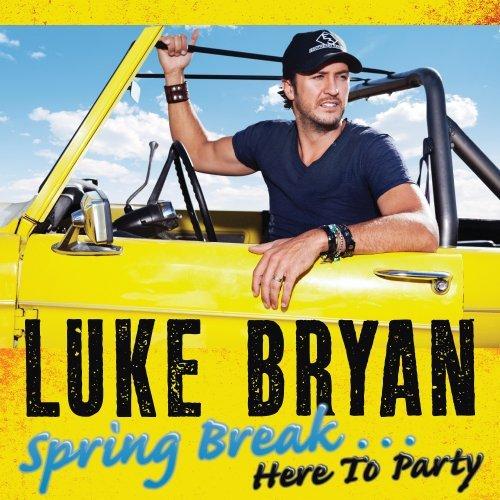 Luke Bryan - Spring Break... Here To Party (2013)