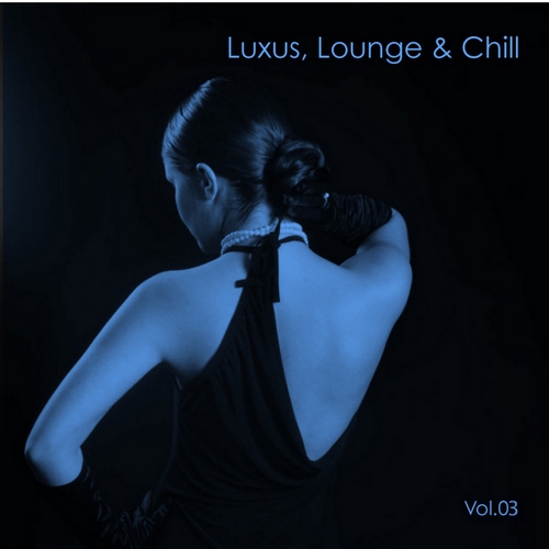 Luxus, Lounge & Chill Vol.3 (2013)