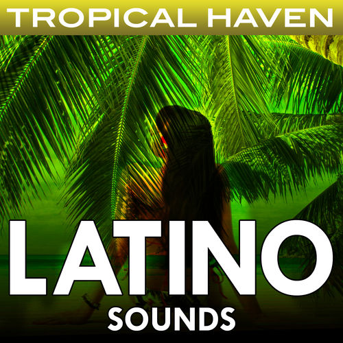 VA - Tropical Haven: Latino Sounds(2013)