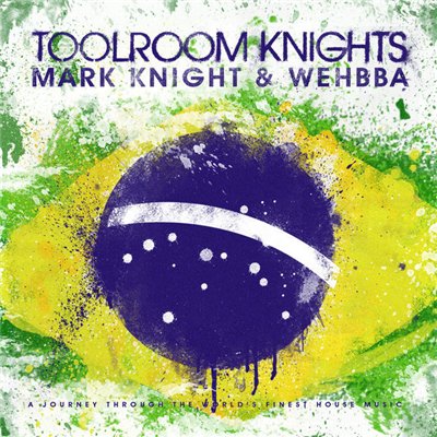 VA - Toolroom Knights Brazil Mixed By Mark Knight And Wehbba (Promo)