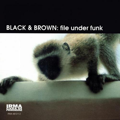 Black & Brown – File Under Funk (2013)