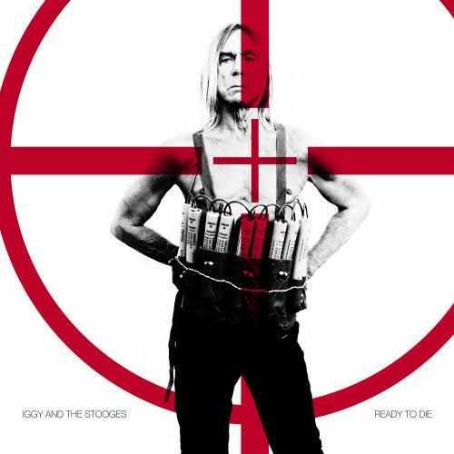 Iggy And The Stooges - Ready to Die (2013)