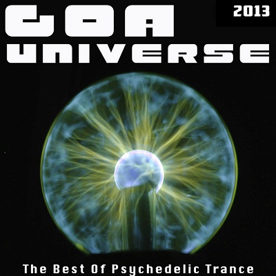 Goa Universe 2013: The Best Of Psychedelic Trance (2013)