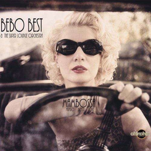 Bebo Best & The Super Lounge Orchestra - Mambossa (Bonus Track Version) (2013)