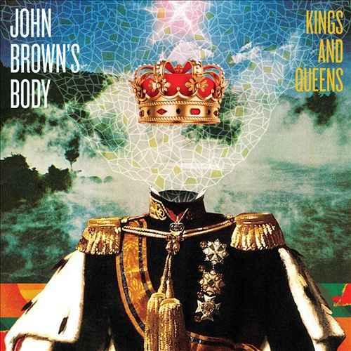 John Brown's Body - Kings and Queens (2013)