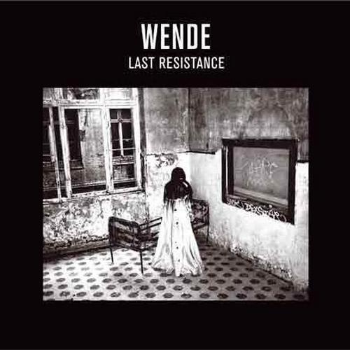 Wende - Last Resistance (2013)