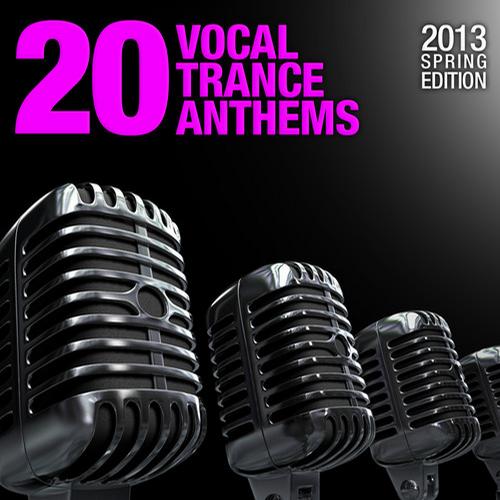 20 Vocal Trance Anthems - 2013 Spring Edition (2013)