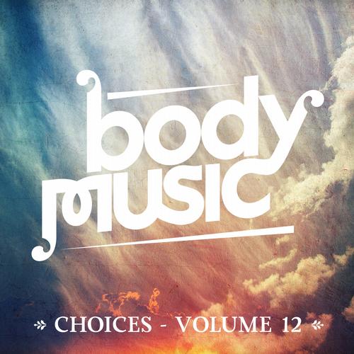 Body Music - Choices Vol 12 (2013)