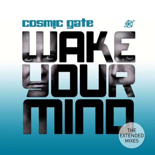 Cosmic Gate - Wake Your Mind (The Extended Mixes) (2013)