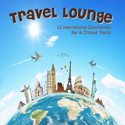 Travel Lounge (12 International Downtempo, Bar & Chillout Tracks) (2013)