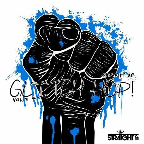 Straight Up Glitch Hop! Vol.3 (2013)