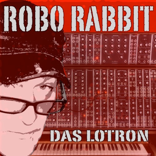 Das Lotron - Robo Rabbit (2013)