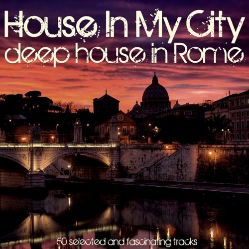 House in My City Deep House in Rome (2013)