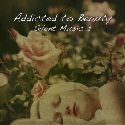 Addicted To Beauty - Silent Music Vol.2 (2013)