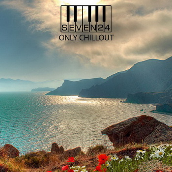 Seven24 - Only Chillout # 02 (2013)